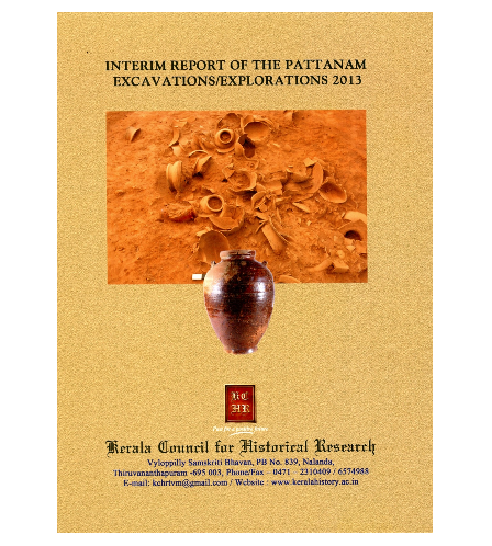Interim Report of the Pattanam Excavations/Explorations 2013